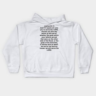 Joshua 24:15  King James Version (KJV) Bible Verse Typography Kids Hoodie